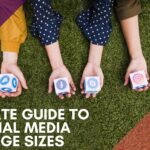 Ultimate Guide to Social Media Image Sizes