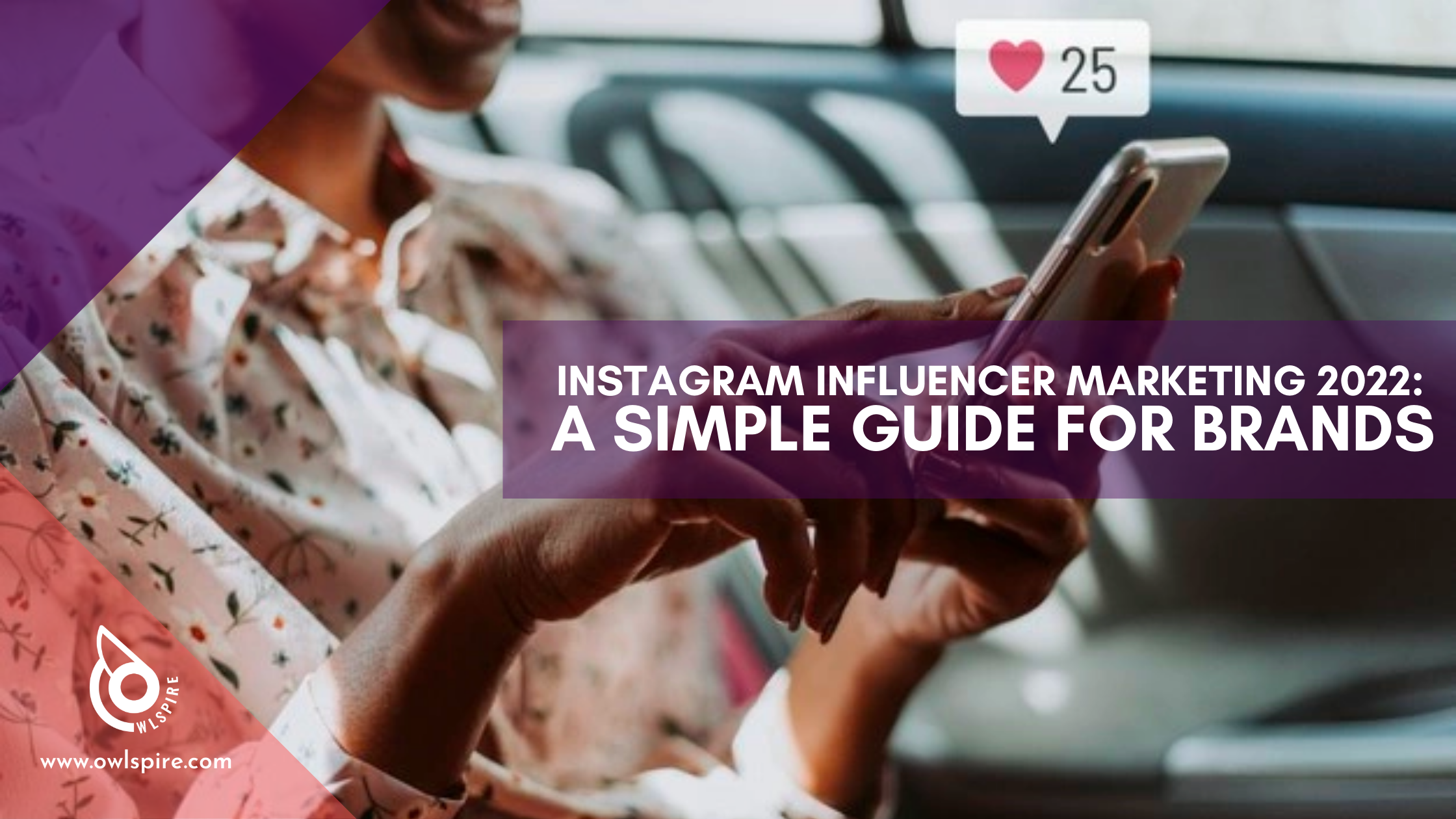 Instagram Influencer Marketing 2022: A Simple Guide for brands