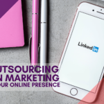 Why Outsourcing LinkedIn Marketing Elevates Your Online Presence
